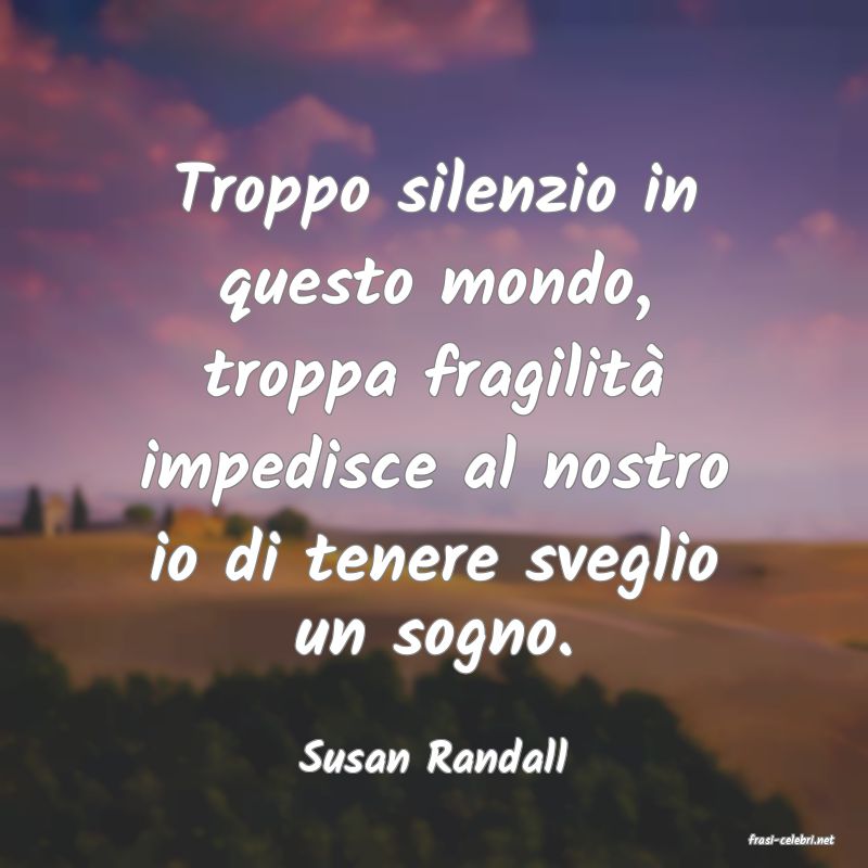 frasi di  Susan Randall
