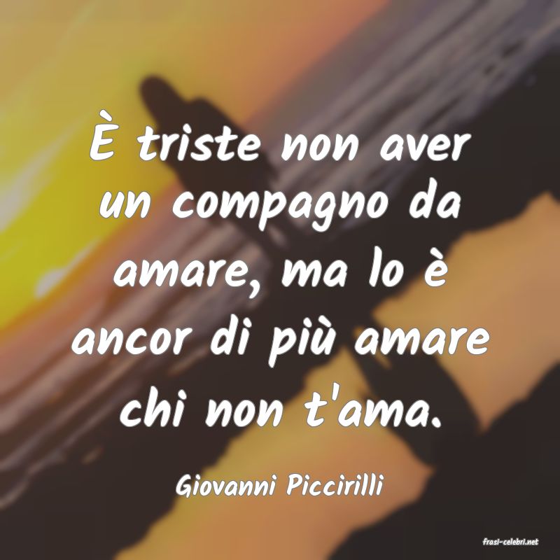 frasi di  Giovanni Piccirilli
