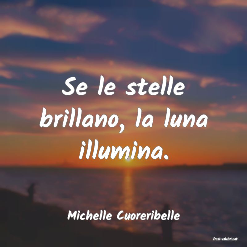 frasi di  Michelle Cuoreribelle

