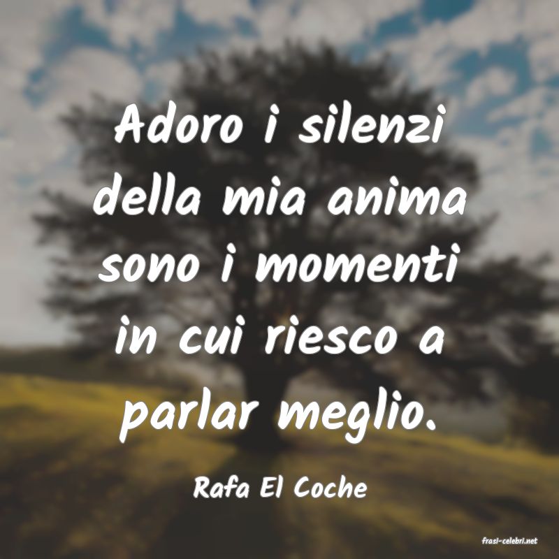 frasi di  Rafa El Coche
