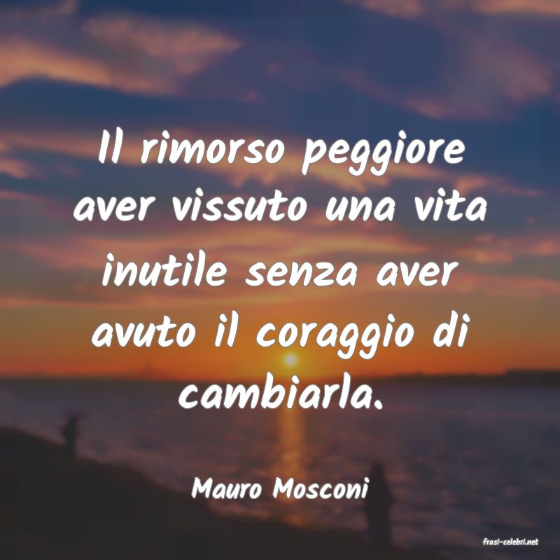 frasi di  Mauro Mosconi
