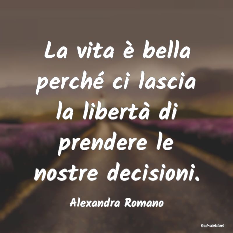 frasi di  Alexandra Romano
