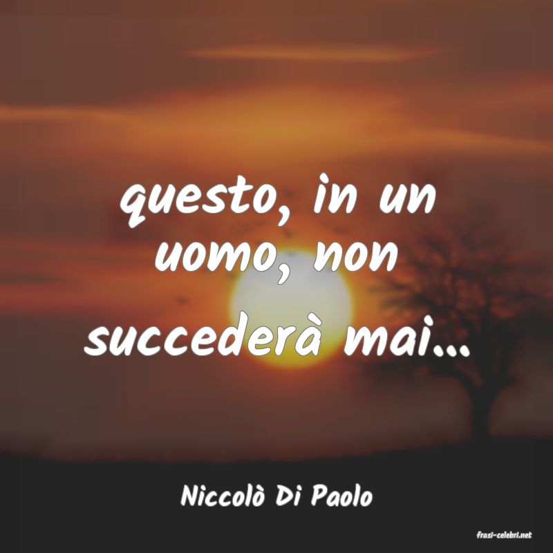 frasi di Niccol� Di Paolo