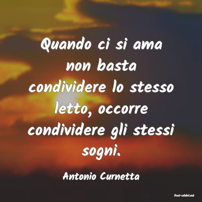 frasi di  Antonio Curnetta
