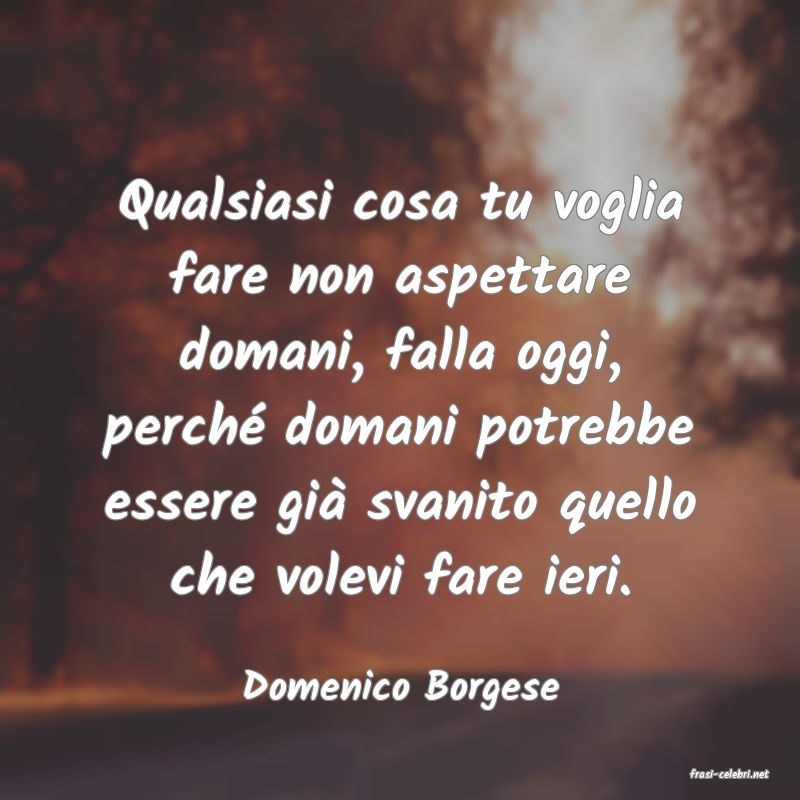 frasi di  Domenico Borgese
