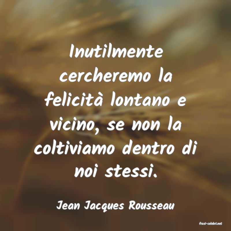 frasi di Jean Jacques Rousseau