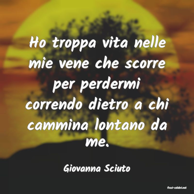 frasi di  Giovanna Sciuto
