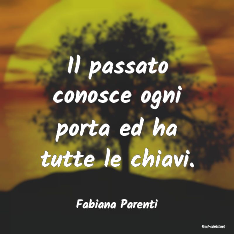 frasi di  Fabiana Parenti
