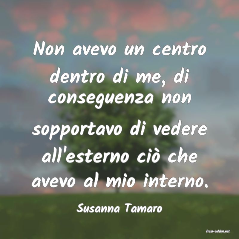 frasi di  Susanna Tamaro
