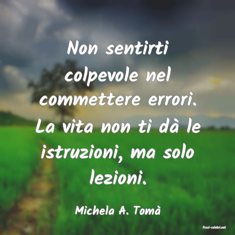 frasi di Michela A. Tom