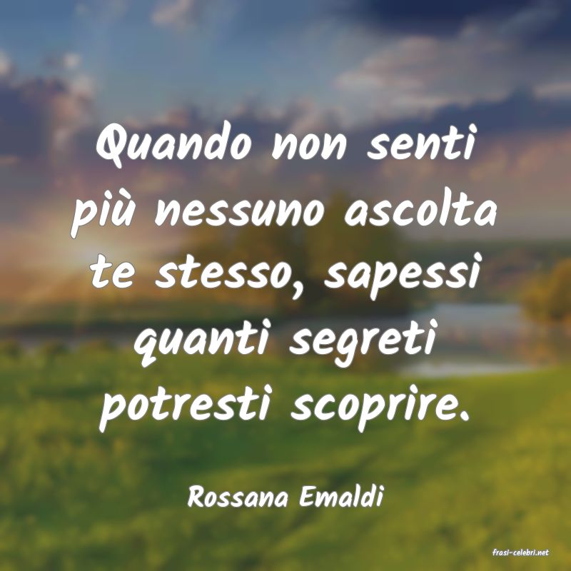 frasi di  Rossana Emaldi

