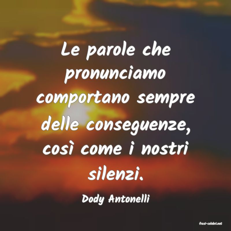 frasi di  Dody Antonelli
