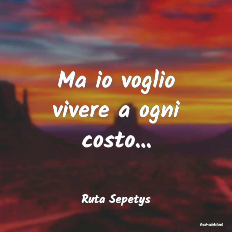 frasi di  Ruta Sepetys
