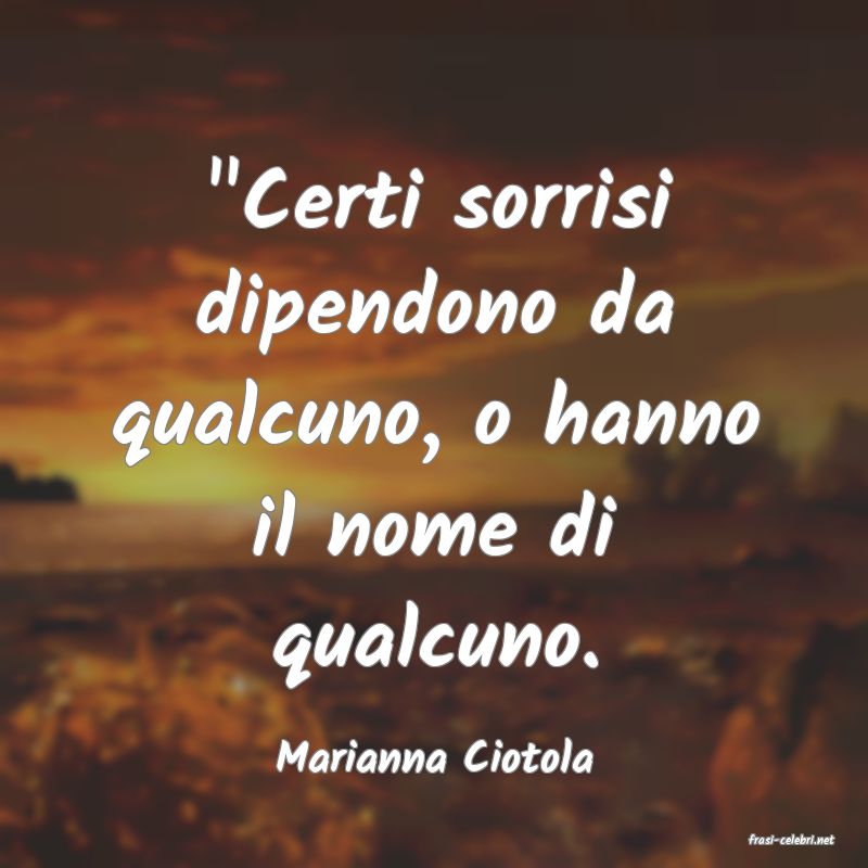 frasi di  Marianna Ciotola
