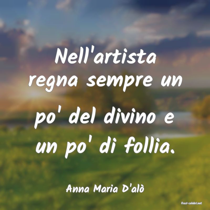 frasi di Anna Maria D'al