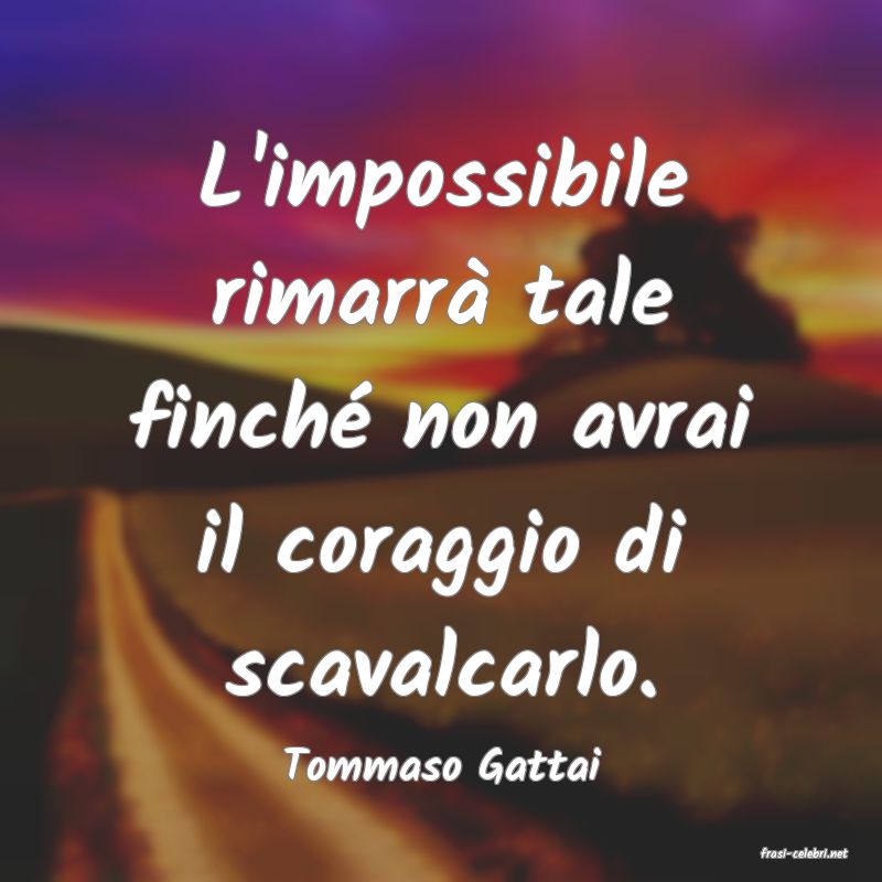 frasi di  Tommaso Gattai
