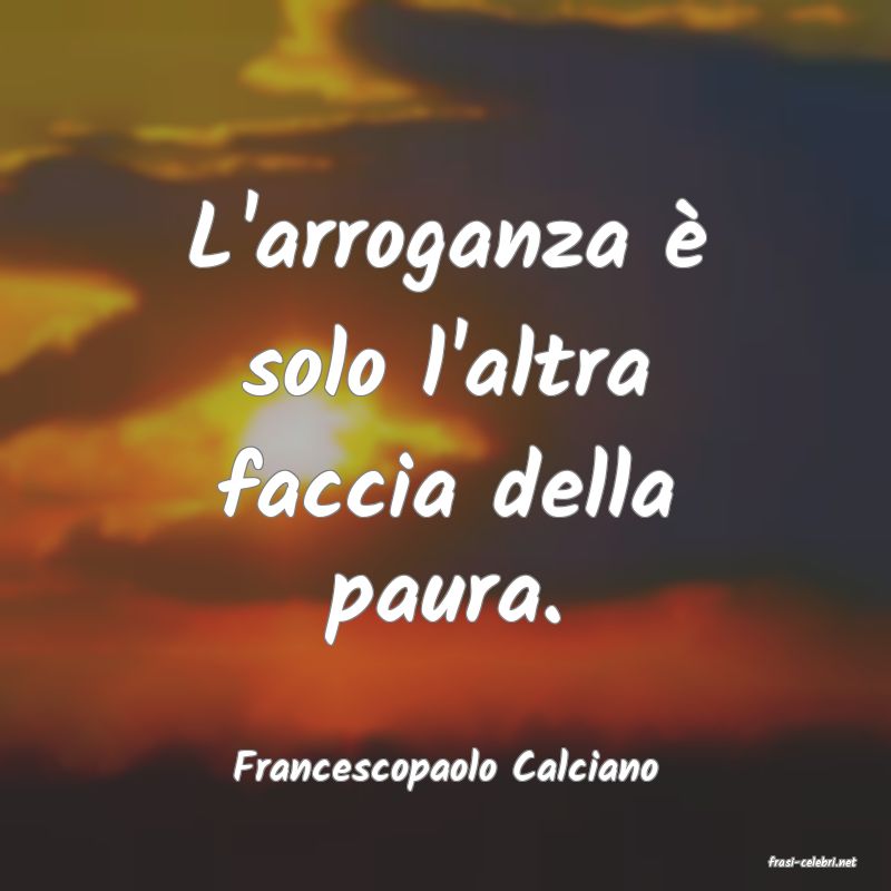 frasi di  Francescopaolo Calciano
