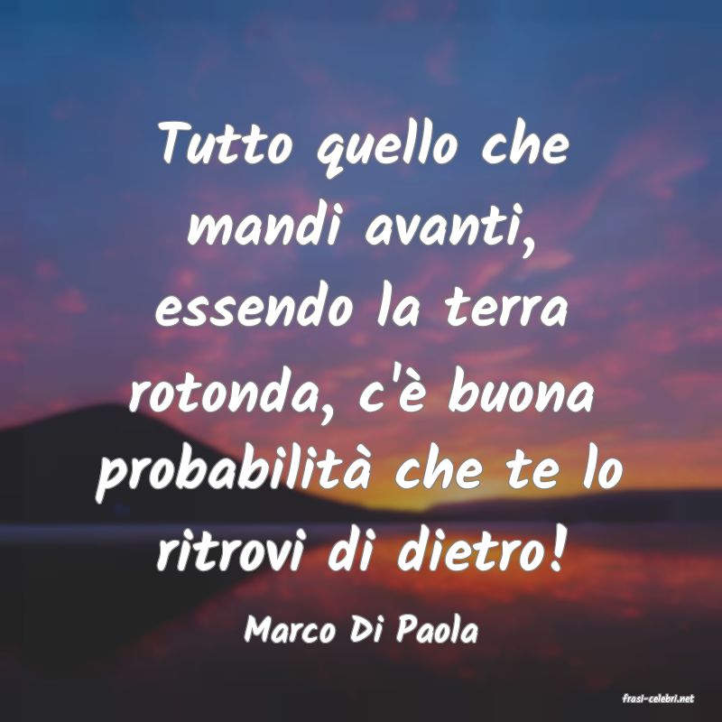 frasi di  Marco Di Paola
