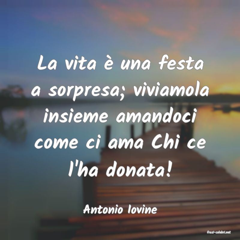 frasi di  Antonio Iovine
