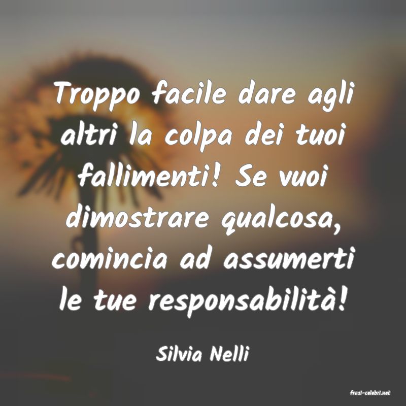frasi di  Silvia Nelli
