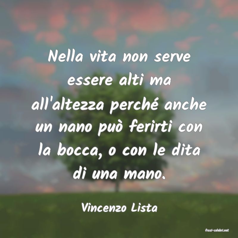 frasi di  Vincenzo Lista
