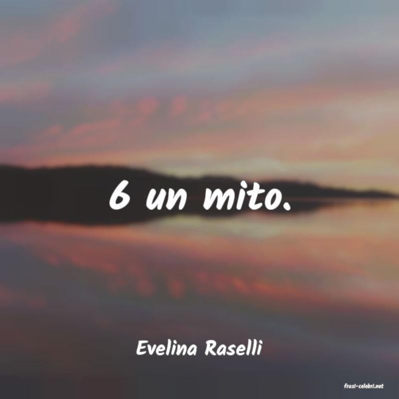 frasi di  Evelina Raselli
