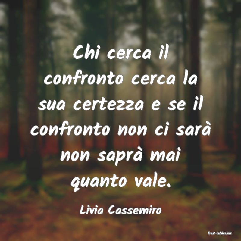 frasi di  Livia Cassemiro
