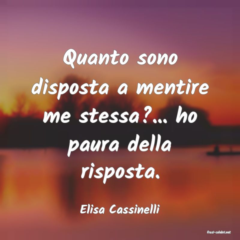 frasi di  Elisa Cassinelli
