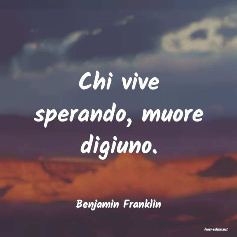 frasi di  Benjamin Franklin
