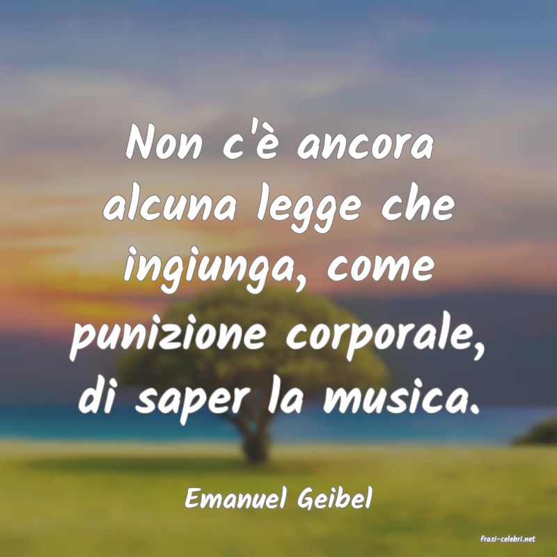 frasi di Emanuel Geibel