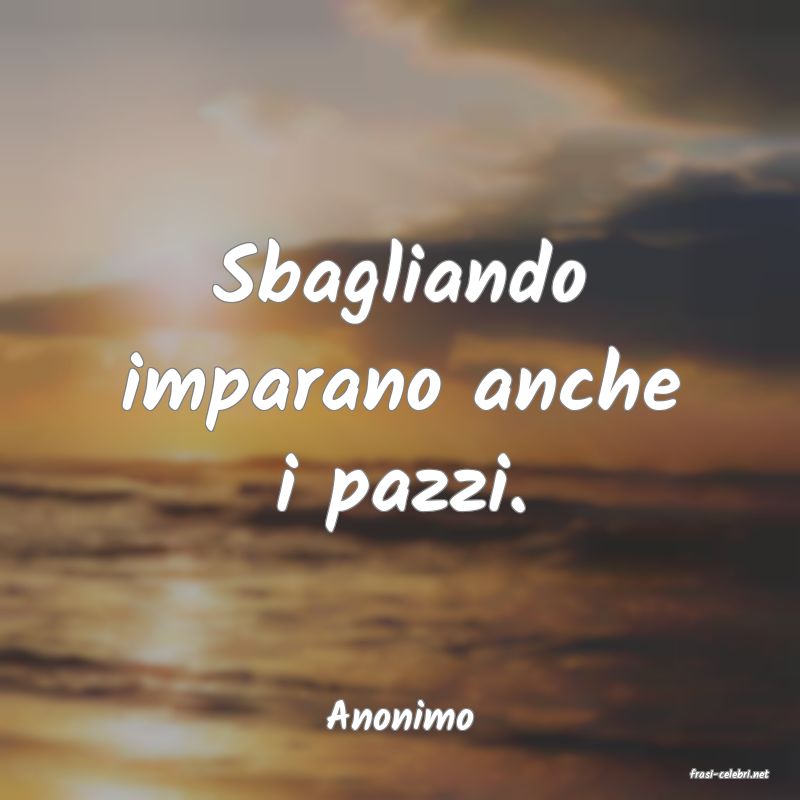 frasi di Anonimo