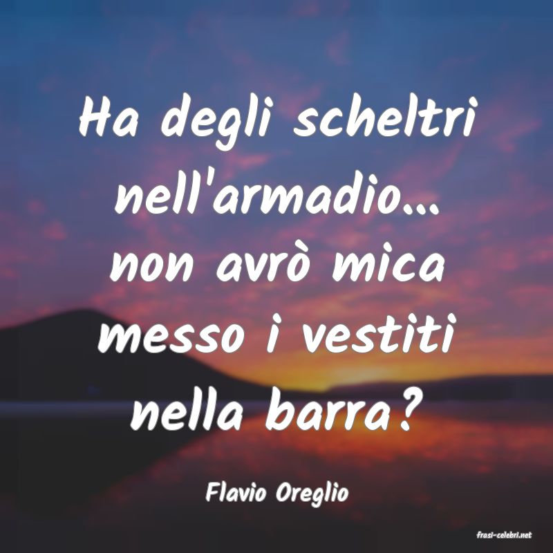 frasi di Flavio Oreglio