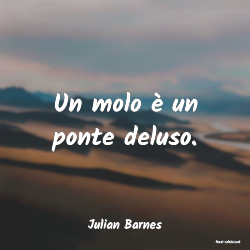 frasi di  Julian Barnes
