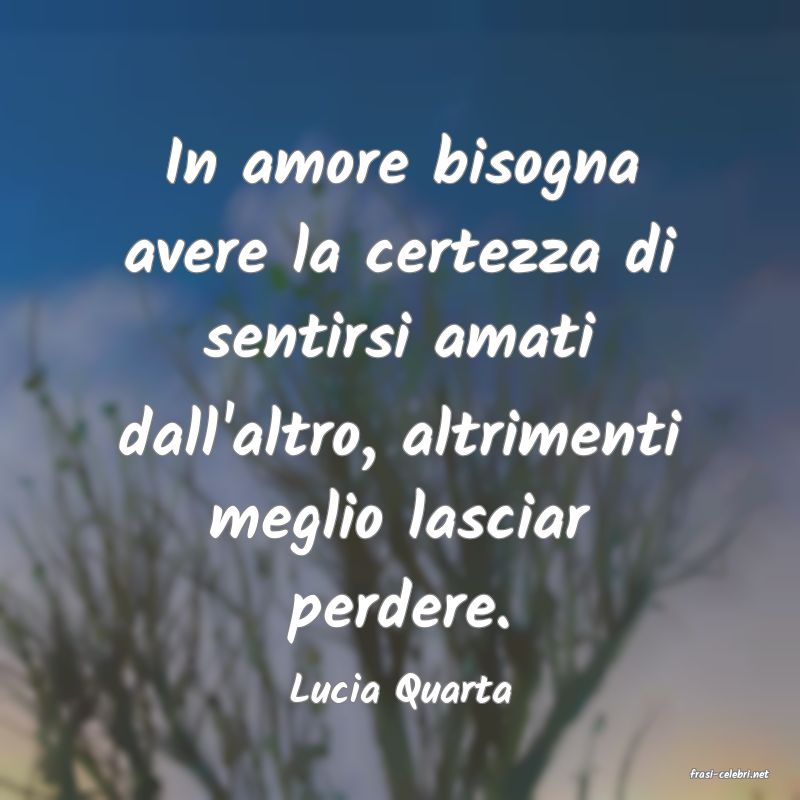 frasi di  Lucia Quarta
