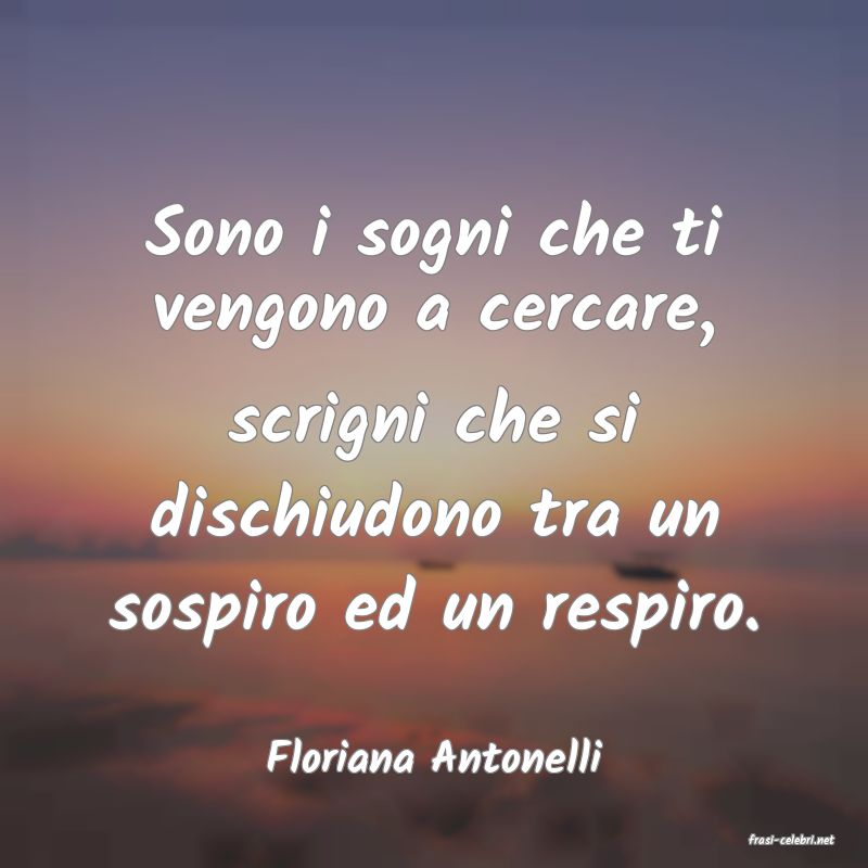 frasi di  Floriana Antonelli
