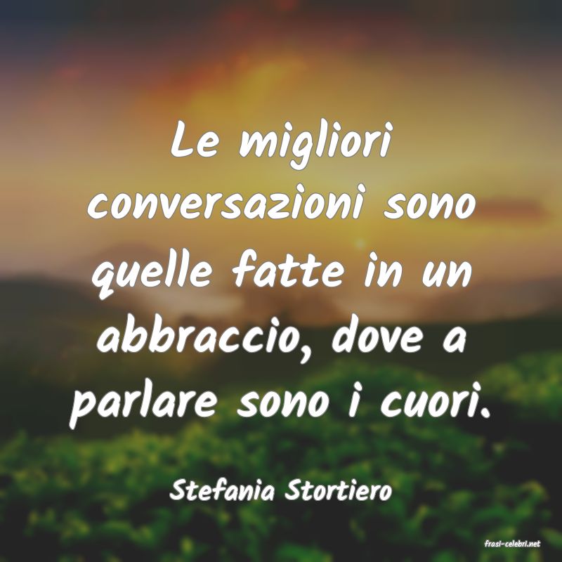 frasi di  Stefania Stortiero
