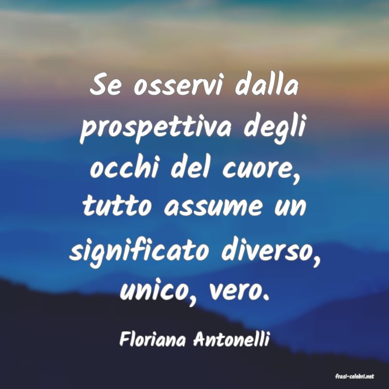 frasi di  Floriana Antonelli

