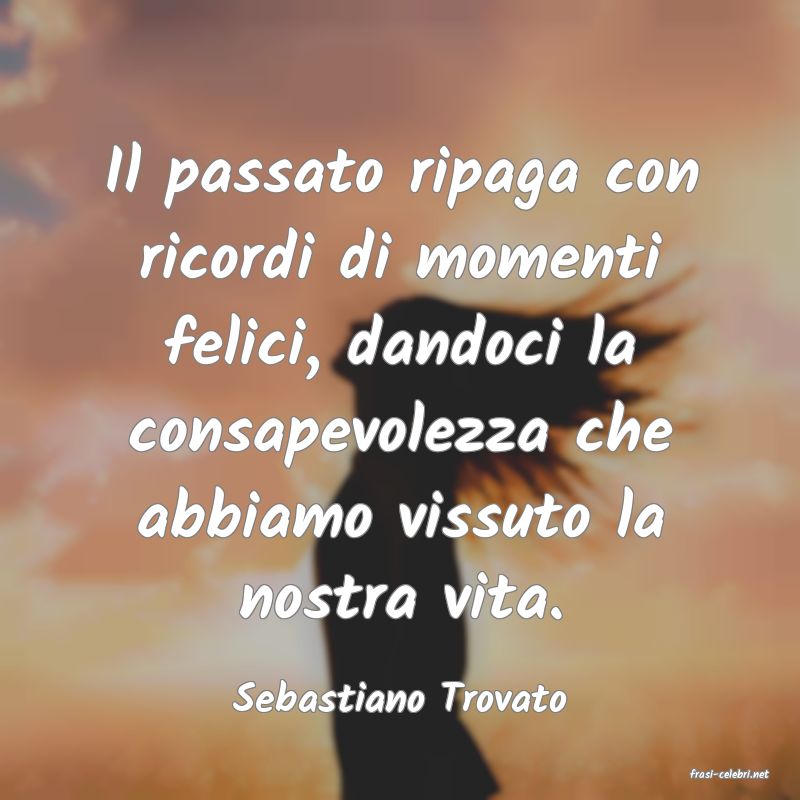 frasi di  Sebastiano Trovato
