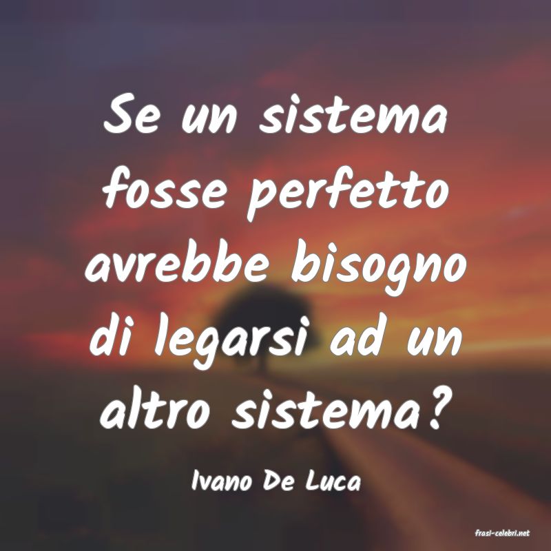 frasi di  Ivano De Luca
