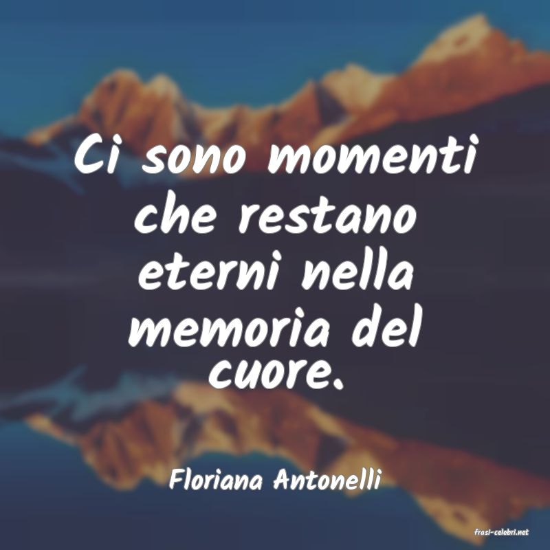 frasi di  Floriana Antonelli
