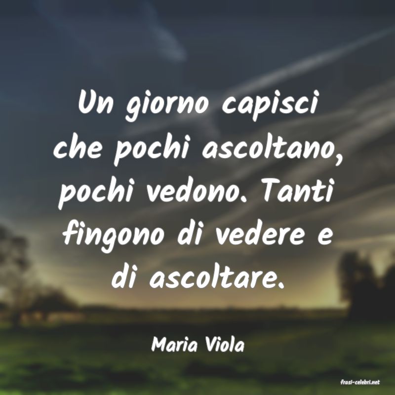 frasi di  Maria Viola
