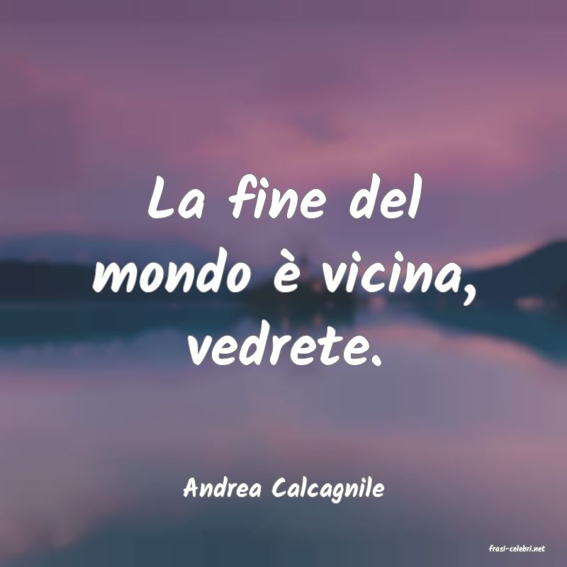 frasi di  Andrea Calcagnile
