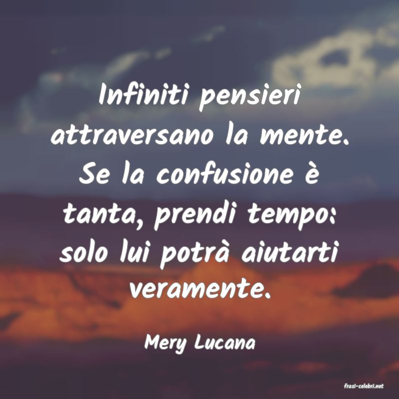 frasi di  Mery Lucana
