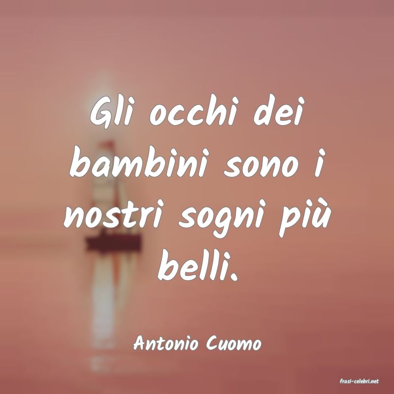 frasi di  Antonio Cuomo
