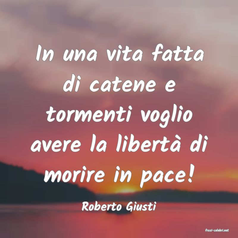 frasi di  Roberto Giusti
