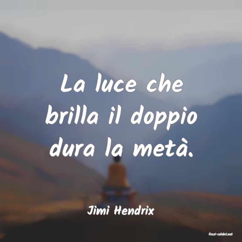 frasi di  Jimi Hendrix
