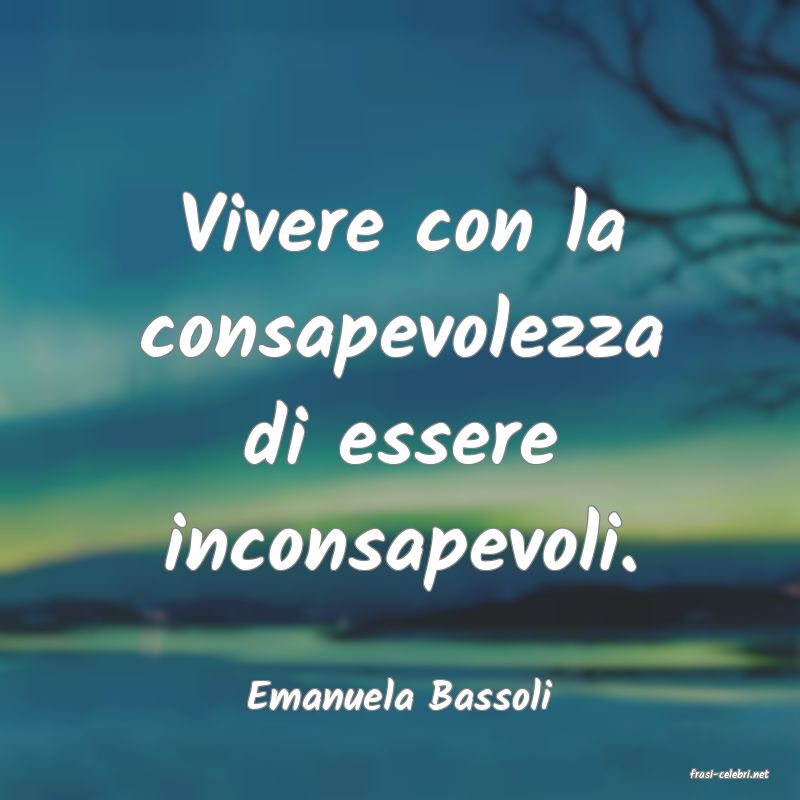 frasi di  Emanuela Bassoli
