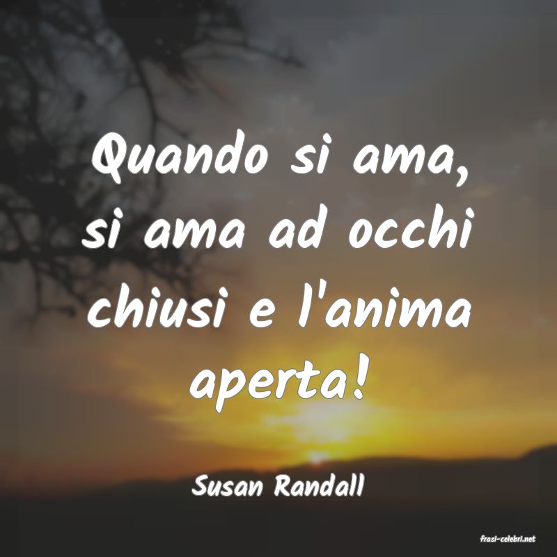 frasi di  Susan Randall
