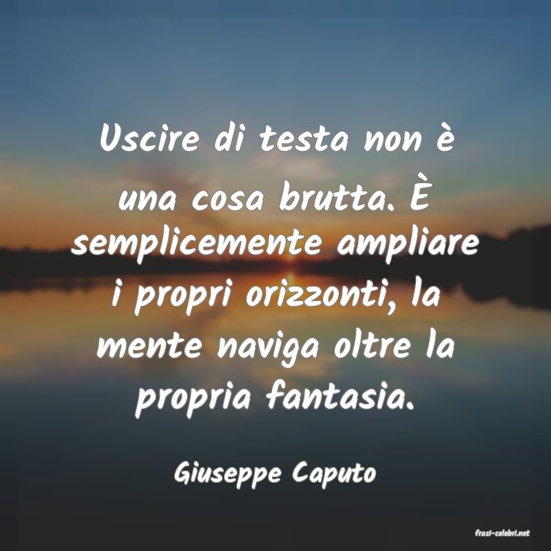 frasi di  Giuseppe Caputo
