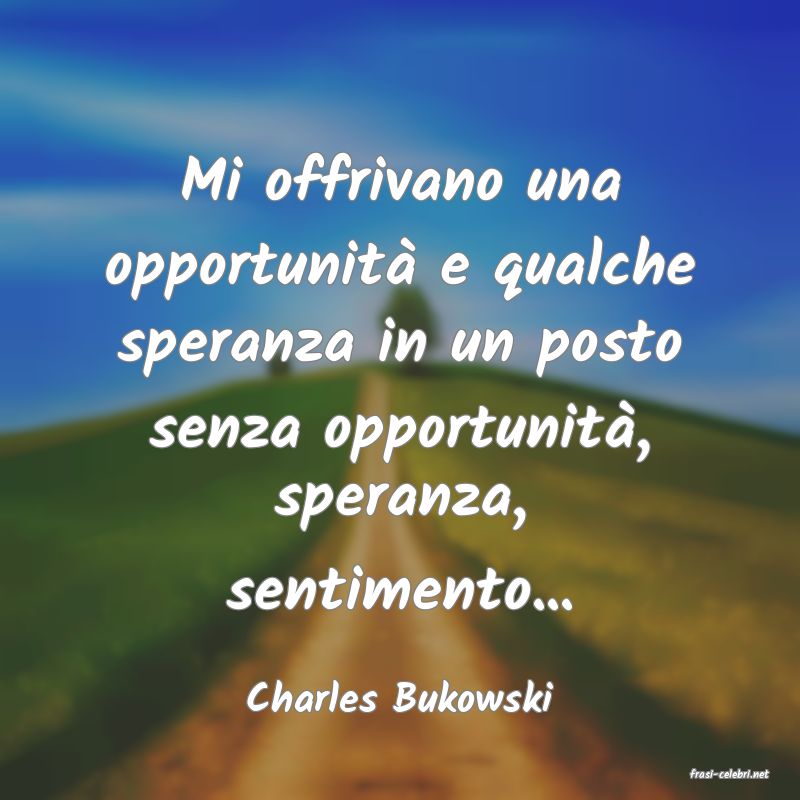 frasi di  Charles Bukowski
